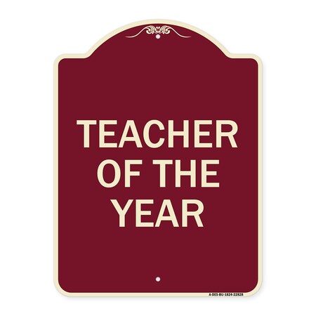 Signmission Designer Series Teacher of Year, Burgundy Heavy-Gauge Aluminum Sign, 24" x 18", BU-1824-22828 A-DES-BU-1824-22828